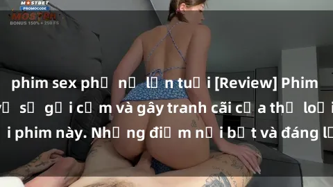phim sex phụ nữ lớn tuổi [Review] Phim sex loli: Đánh giá về sự gợi cảm và gây tranh cãi của thể loại phim này. Những điểm nổi bật và đáng lưu ý khi xem phim loli.