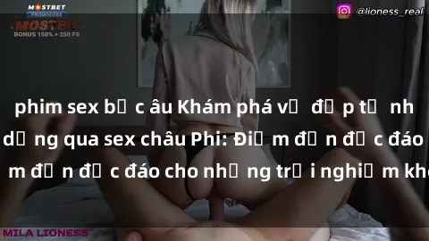 phim sex bắc âu Khám phá vẻ đẹp tự nhiên và văn hóa đa dạng qua sex châu Phi: Điểm đến độc đáo cho những trải nghiệm khó quên