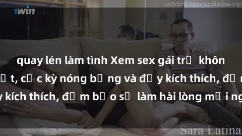 quay lén làm tình Xem sex gái trẻ không che hấp dẫn nhất, cực kỳ nóng bỏng và đầy kích thích, đảm bảo sẽ làm hài lòng mọi người!