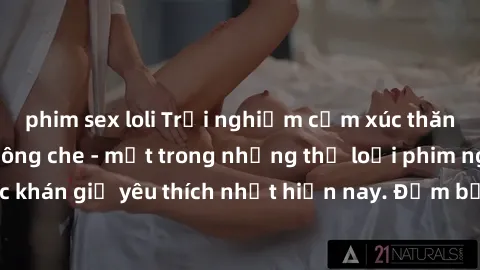 phim sex loli Trải nghiệm cảm xúc thăng hoa với jav SM không che - một trong những thể loại phim người lớn được khán giả yêu thích nhất hiện nay. Đảm bảo đem lại sự hấp dẫn, kích thích tối đa cho ngườ